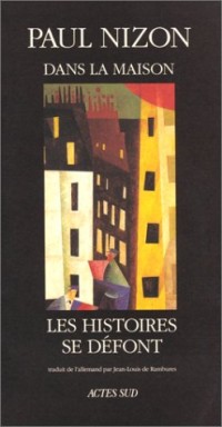 Dans la maison les histoires se défont [9782868698728]
