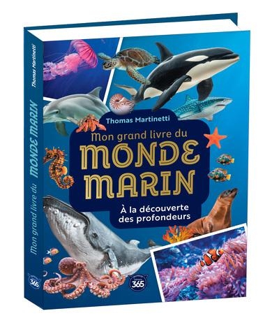 Mon grand livre du monde marin: À la découverte des profondeurs