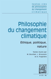 Textes clés de philosophie du changement climatique: Éthique, politique, nature