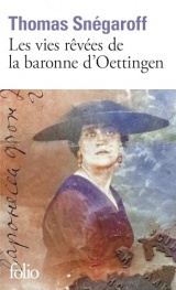 Les vies rêvées de la baronne d'Oettingen [Poche]