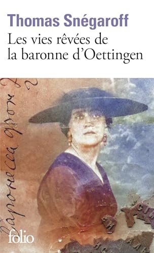 Les vies rêvées de la baronne d'Oettingen
