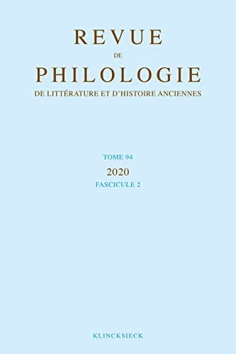 Revue de philologie, de littérature et d'histoire anciennes volume 94-2: Fascicule 2