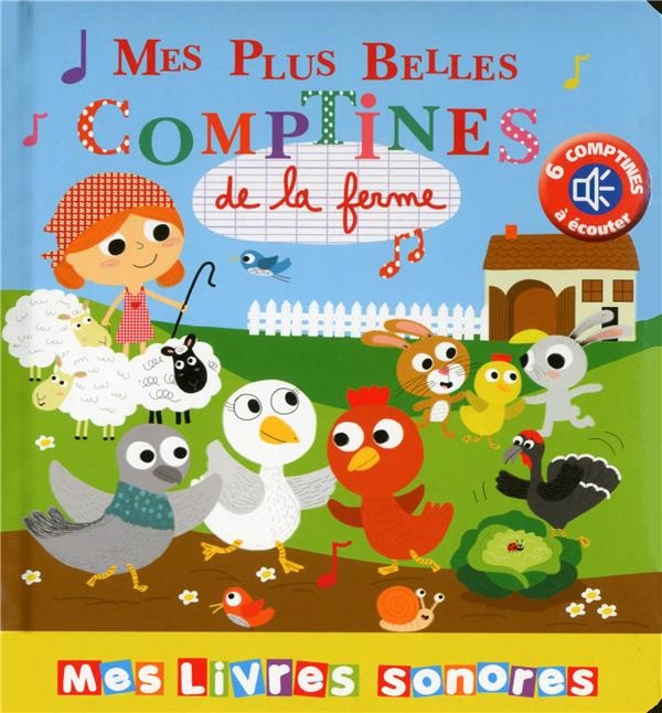Mes plus belles comptines de la ferme - Mes livres sonores