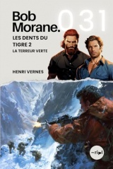 Bob Morane - Les Dents du Tigre 2: La Terreur Verte: Tome 031