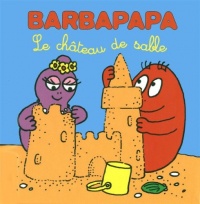Les petites histoires de Barbapapa - Château de sable