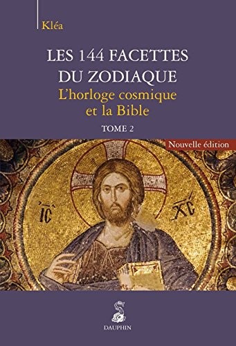 Les 144 facettes du zodiaque : Tome 2