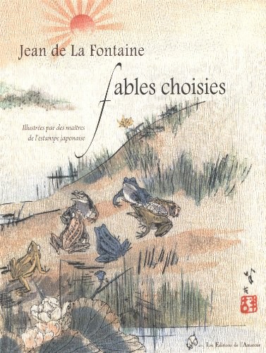 Fables choisies : Illustrées par des maîtres de l'estampe japonaise