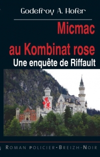 Micmac au Konbinat rose : Une enquête de Riffault