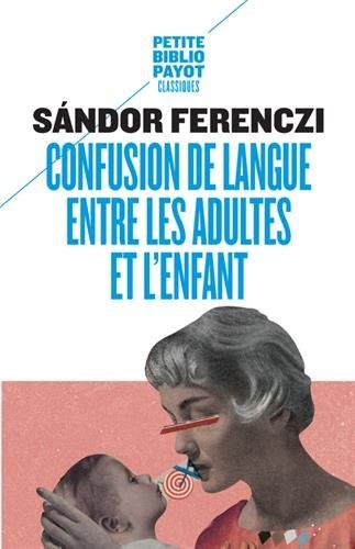 Confusion de langue entre les adultes : Suivi de Le rêve du nourrisson savant et d'extraits du Journal clinique