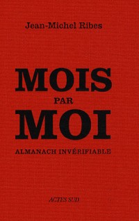 Mois par moi : Almanach invérifiable suivi de l'almanach de l'auteur dramatique