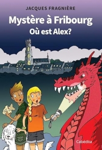 Mystère à Fribourg: Où est Alex ?
