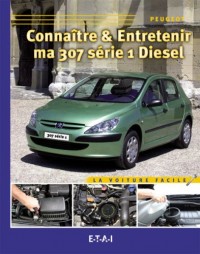 Connaitre & Entretenir Ma 307 Diesel