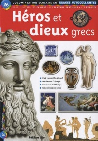 Héros et Dieux Grecs : Documentation scolaire en images autocollantes - Dès 7 ans