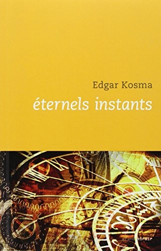 Eternels Instants - Nouvelle Édition