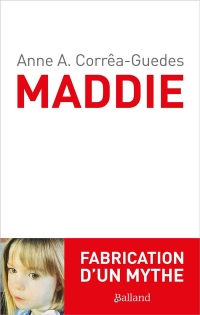 La disparition de Madeleine McCann: Fabrication d'un mythe