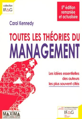 Toutes les théories du management les idées essentielles des auteurs les plus souvent cités