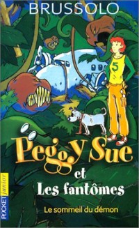 Peggy Sue et les Fantômes, tome 2 : Le Sommeil du démon