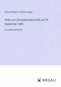 Rede zum Schuljahresabschluß am 29 September 1809: in Großdruckschrift