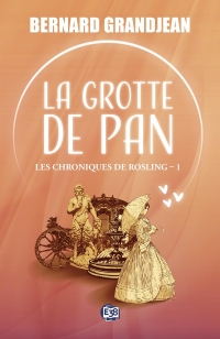 La grotte de Pan: Les Chroniques de Rosling 1