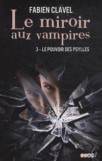 Le miroir aux vampires, Tome 3 : Le pouvoir desPsylles