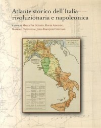 Atlante storico dell'Italia rivoluzionaria e napoleonica