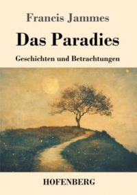 Das Paradies: Geschichten und Betrachtungen