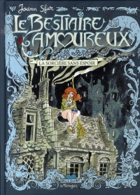 Le bestiaire amoureux, Tome 3 : La sorcière sans espoir