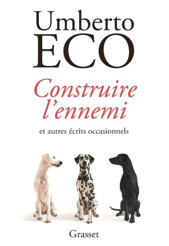 Construire l'ennemi: ... et autres écrits occasionnels - Traduit de l'italien par Myriem Bouzaher
