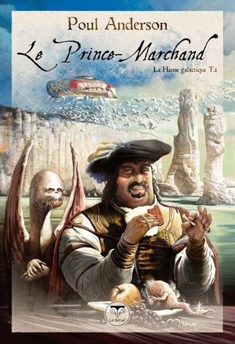 La Hanse Galactique, Tome 1 : Le Prince-Marchand