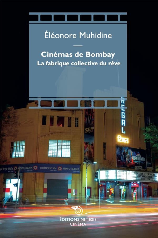 Cinémas de Bombay: La fabrique collective du rêve