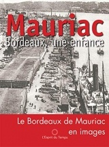 Bordeaux. Version illustrée du texte de François Mauriac consacré à Bordeaux