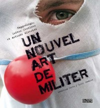 Un nouvel art de militer: Happenings, luttes festives et actions directes
