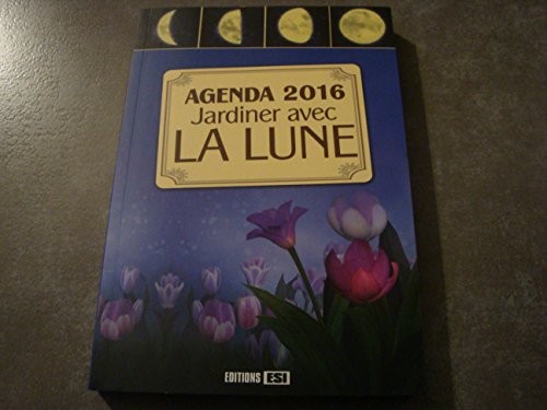 AGENDA 2016 !! JARDINER AVEC LA LUNE