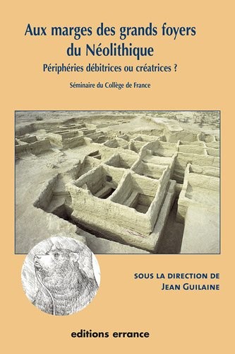 Aux marges des grands foyers du Néolithique : Périphéries débitrices ou créatrices ?