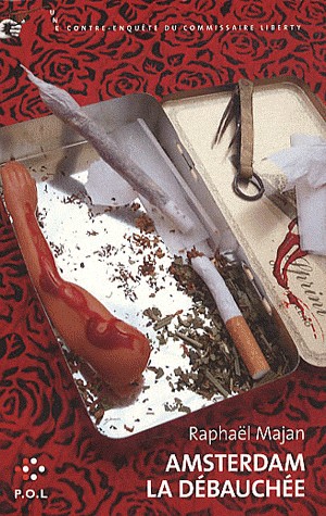 Amsterdam la débauchée: Une contre-enquête du commissaire Liberty