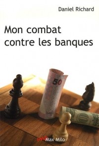 MON COMBAT CONTRE LES BANQUES