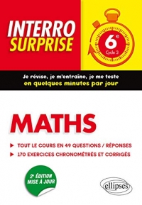 Maths 6e - Tout le cours en 49 questions/réponses et 170 exercices chronométrés et corrigés - 2e édition mise à jour