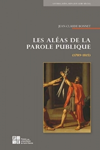 Les Aléas de la parole publique: (1789-1815)