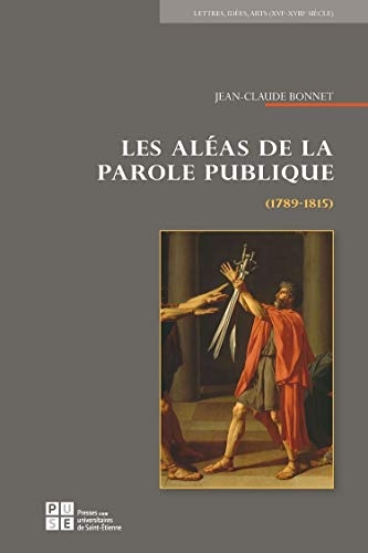 Les Aléas de la parole publique: (1789-1815)