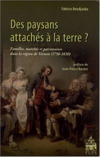 Des paysans attachés à la terre ? : Familles, marchés et patrimoines dans la région de Vernon (1750-1830)