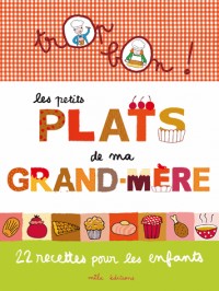 Les petits plats de ma grand-mère : 22 recettes pour les enfants