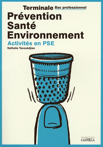 Prévention Santé Environnement Tle Bac pro : Activités en PSE