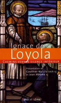 Chemins vers le silence intérieur avec Ignace de Loyola