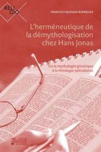 L'herméneutique de la démythologisation chez Hans Jonas: De la mythologie gnostique à la théologie spéculative