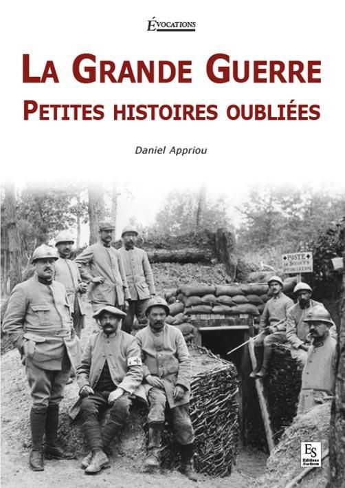 Grande guerre (la) - petites histoires oubliees
