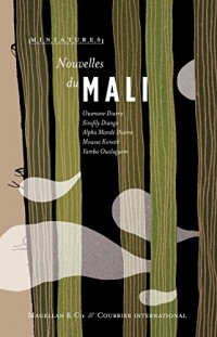 Nouvelles du Mali: Récits de voyage (Miniatures t. 12)