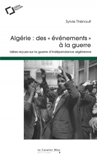 Algérie : des 'évènements' à la guerre