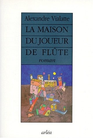 La maison du joueur de flûte : Géographie du grand tourment [9782869590069]