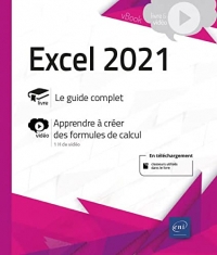 Excel 2021 - Livre avec complément vidéo : Apprendre à créer des formules de calcul