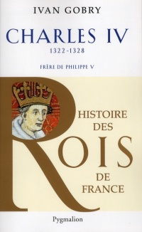 Charles IV le Bel : Successeur de Philippe V, 1322-1328